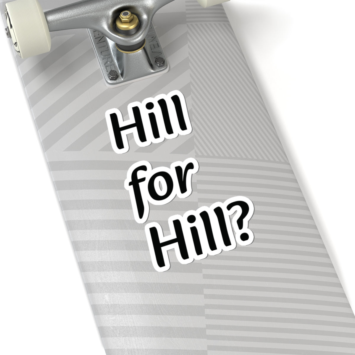 Hill for hill sticker