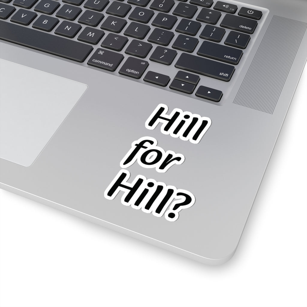 Hill for hill sticker