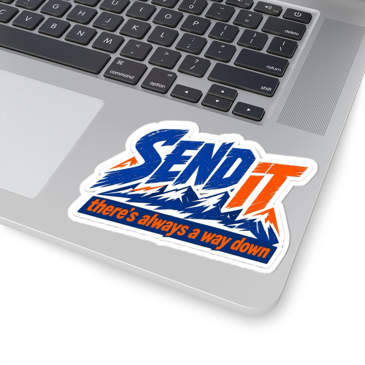Send it there’s always a way down sticker