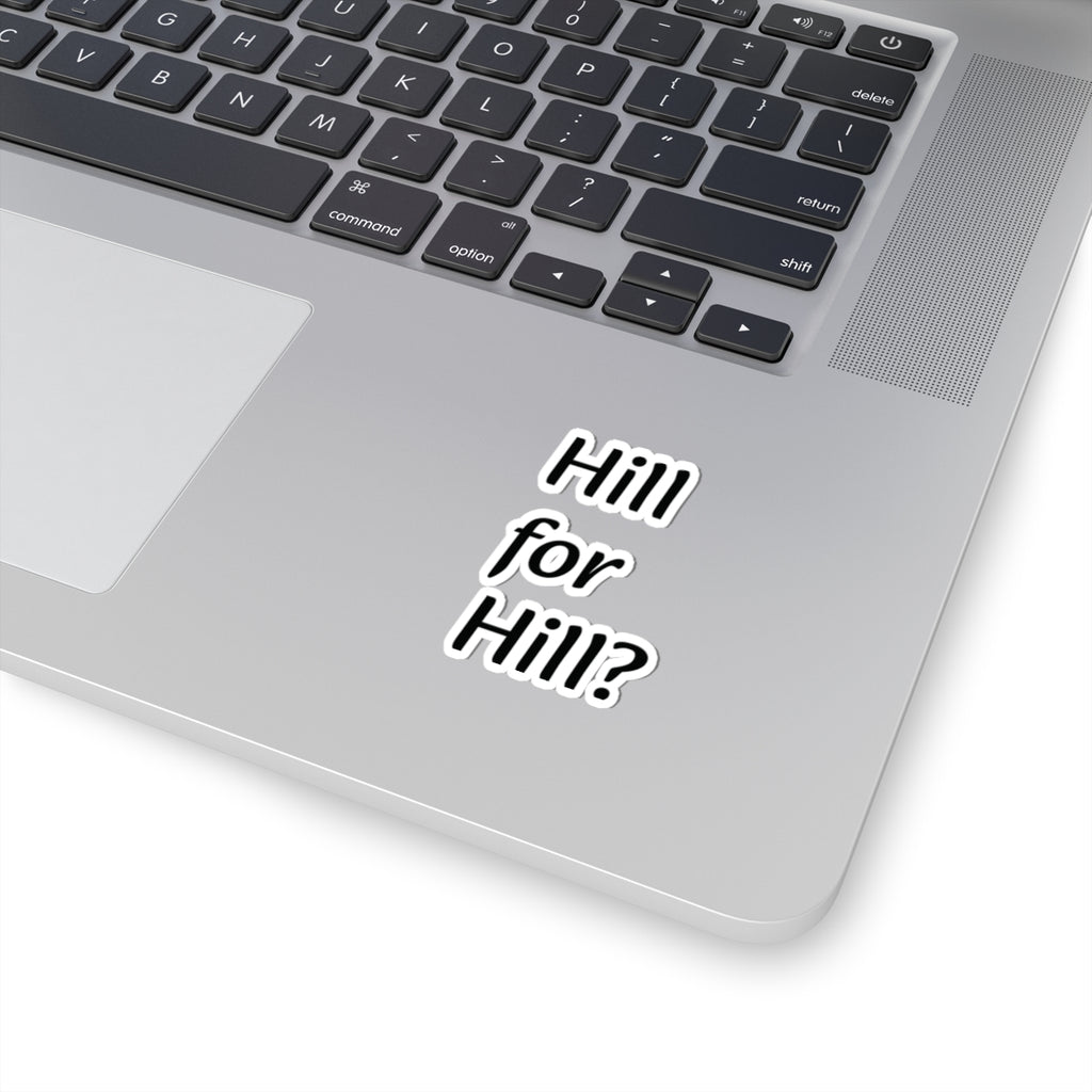 Hill for hill sticker