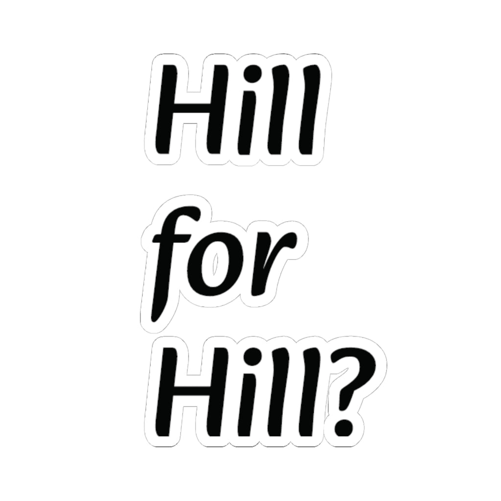Hill for hill sticker