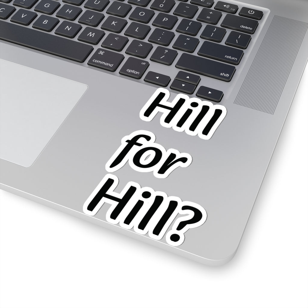 Hill for hill sticker